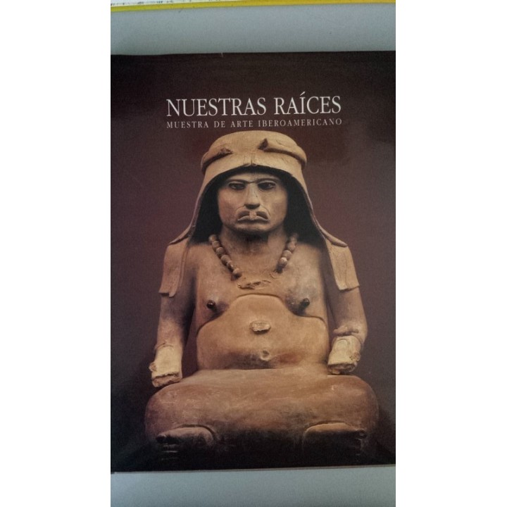 Nuestras Raíces. Muestra de Arte Iberoamericano